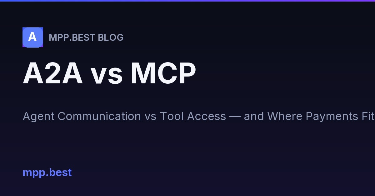 A2A vs MCP: What's the Actual Difference — and Where Do Payments Fit? (2026)